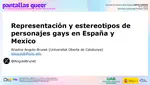 Representation and stereotypes of gay characters in Spain and Mexico.